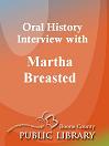 Oral History Interview With: Martha Breasted